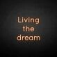 'Living the dream' neon sign