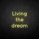 'Living the dream' neon sign
