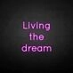 'Living the dream' neon sign