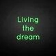 'Living the dream' neon sign