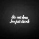 'I'm drunk' neon sign