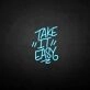 'Take it easy' neon sign