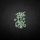 'Take it easy' neon sign