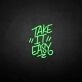 'Take it easy' neon sign