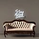 Stay In Bed Neon Signs