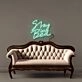 Stay In Bed Neon Signs
