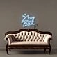 Stay In Bed Neon Signs