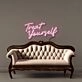 Treat Yourself Led Neon