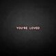 'You're loved' neon sign