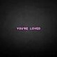 'You're loved' neon sign