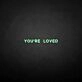 'You're loved' neon sign