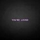 'You're loved' neon sign