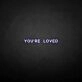 'You're loved' neon sign