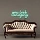 You look amazing Led Neon Signs