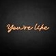 You're like' neon sign