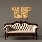 Your nudes are safe with me Led Neon Signs