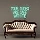 Your nudes are safe with me Led Neon Signs