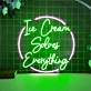 Sweet Serenity Ice Cream Solves Everything Neon Sign