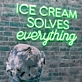 Indulge in Bliss Ice Cream Solves Everything Neon Sign