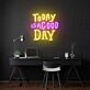 Today Is A Good Day Led Neon Acrylic Artwork