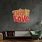 This Is Love Led Neon Sign Light Pop Art