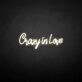 Crazy in love' neon sign