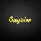 Crazy in love' neon sign