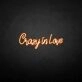 Crazy in love' neon sign