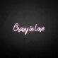 Crazy in love' neon sign