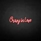 Crazy in love' neon sign