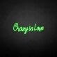 Crazy in love' neon sign
