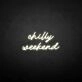 'Chilly weekend' neon sign
