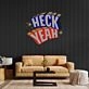 Heck Yeah Led Neon Acrylic Artwork