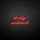 'Chilly weekend' neon sign