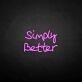 'Simply better' neon sign