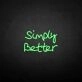 'Simply better' neon sign