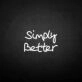 'Simply better' neon sign