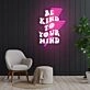 Be Kind To Your Mind Neon Sign X Acrylic Artwork