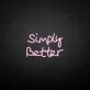 'Simply better' neon sign