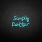 'Simply better' neon sign