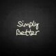 'Simply better' neon sign