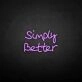 'Simply better' neon sign