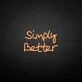 'Simply better' neon sign