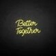 'Better Together2' neon sign