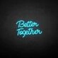 'Better Together2' neon sign