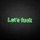 'Let's fxxk' neon sign