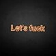 'Let's fxxk' neon sign