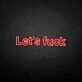 'Let's fxxk' neon sign