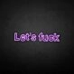 'Let's fxxk' neon sign