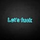 'Let's fxxk' neon sign